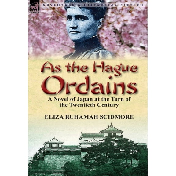 As the Hague Ordains: A Novel of Japan at the Turn of the Twentieth Century, (Hardcover)