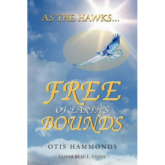 As the Hawks...Free of Earth's Bounds, (Paperback)