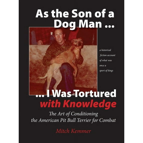 As the Son of a Dog Man ... I was Tortured with Knowledge (Hardcover)