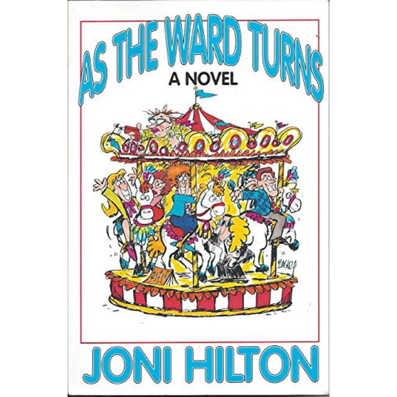 Pre-Owned As the Ward Turns: A Novel (Hardcover) 1555033644 9781555033644