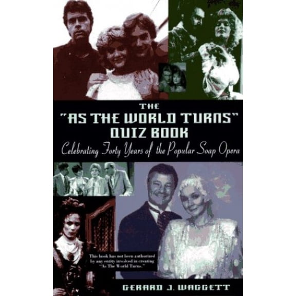 Pre-Owned As the World Turns Quiz Book: Celebrating Forty Years of the Popular Television Program (Paperback 9780806518084) by Gerard Waggett