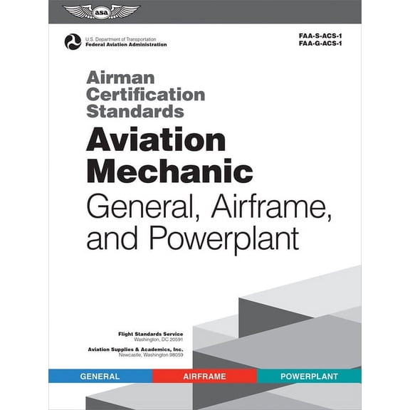Asa Acs Airman Certification Standards: Aviation Mechanic General, Airframe, and Powerplant (2026): Faa-S-Acs-1 and Faa-G-Acs-1, (Paperback)