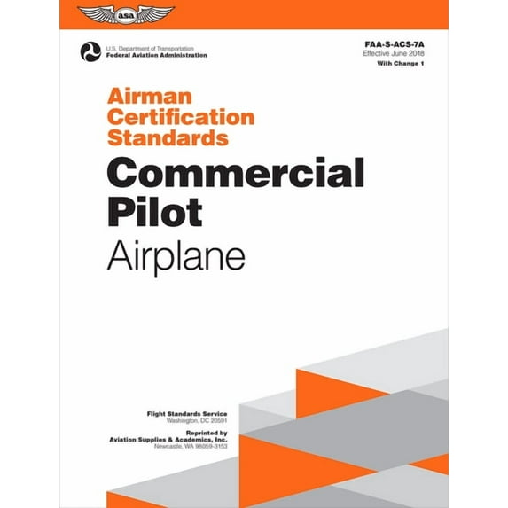 Asa Acs: Airman Certification Standards: Commercial Pilot - Airplane (2024): Faa-S-Acs-7a (Paperback)