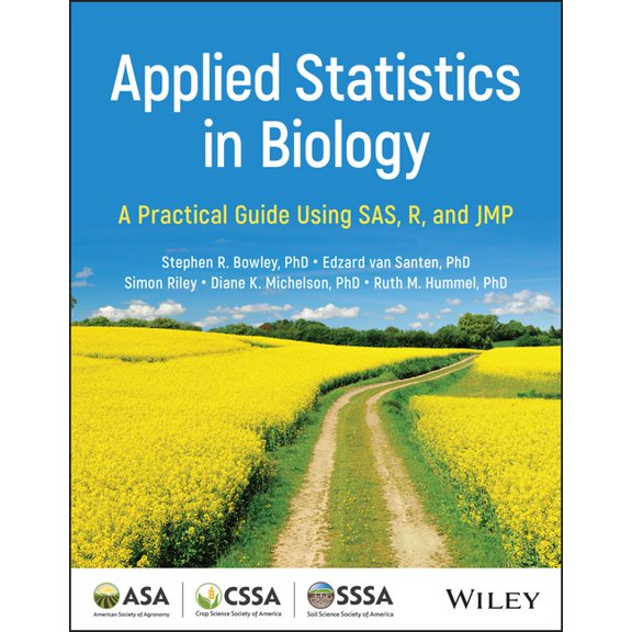 Asa, Cssa, and Sssa Books Applied Statistics in Biology: A Practical Guide Using Sas, R and Jmp, (Paperback)