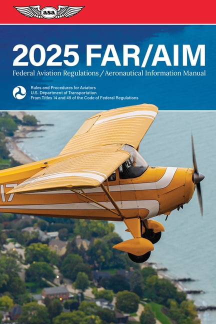 Asa Far/Aim Far/Aim 2025: Federal Aviation Regulations/Aeronautical Information Manual, (Paperback)