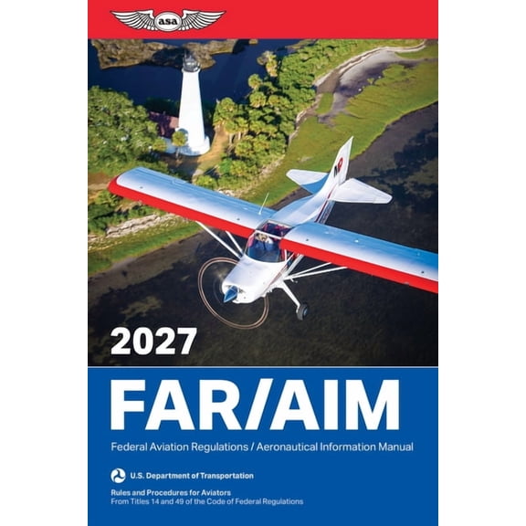 Asa Far/Aim Far/Aim 2027: Federal Aviation Regulations/Aeronautical Information Manual, (Paperback)