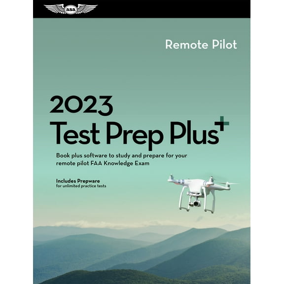 Asa Test Prep: 2023 Remote Pilot Test Prep Plus: Book Plus Software to Study and Prepare for Your Pilot FAA Knowledge Exam (Hardcover)