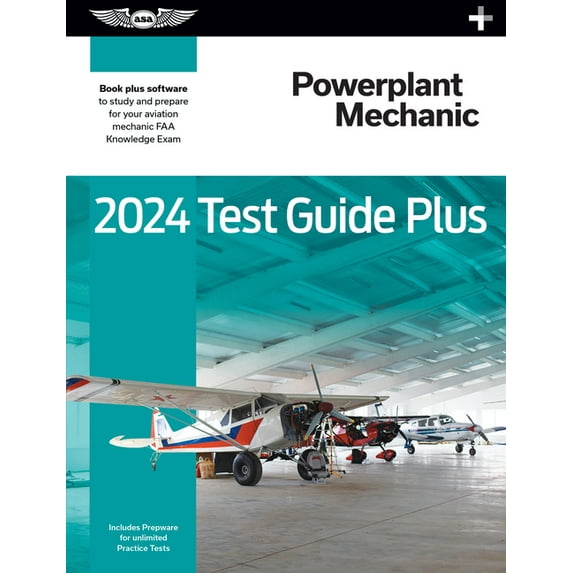 Asa Test Prep: 2024 Powerplant Mechanic Test Guide Plus: Paperback Plus Software to Study and Prepare for Your Aviation Mechanic FAA Knowledge Exam (Other)