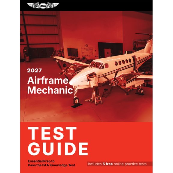 Asa Test Prep 2027 Airframe Mechanic Test Guide: Essential Prep to Pass the FAA Knowledge Test, (Paperback)
