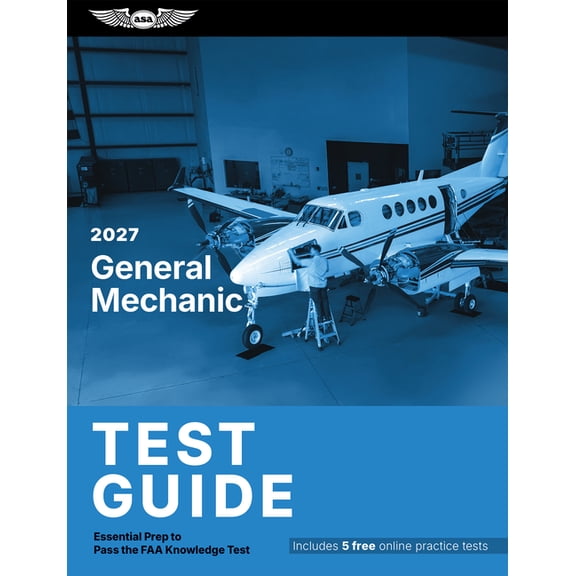 Asa Test Prep 2027 General Mechanic Test Guide: Essential Prep to Pass the FAA Knowledge Test, (Paperback)