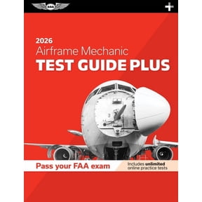 Asa Test Prep Airframe Mechanic Test Guide Plus 2026: Paperback Plus Software to Study and Prepare for Your Aviation Mechanic FAA Know, (Paperback)