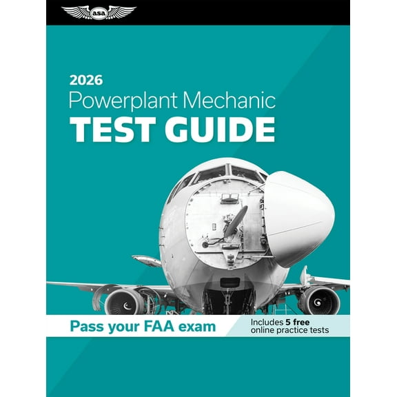 Asa Test Prep Powerplant Mechanic Test Guide 2026: Study and Prepare for Your Aviation Mechanic FAA Knowledge Exam, (Paperback)