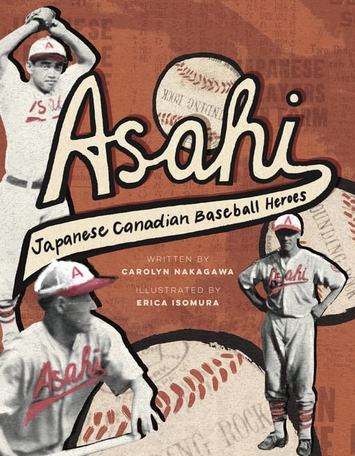 Asahi: Japanese Canadian Baseball Heroes, (Paperback)