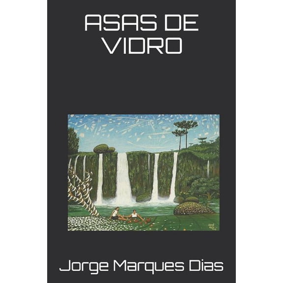 ASAS DE VIDRO Portuguese Edition Paperback 107957865X 9781079578652 Jorge Marques Dias