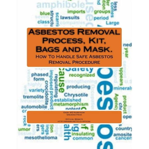 Asbestos Removal Process, Kit, Bags and Mask. (Paperback)