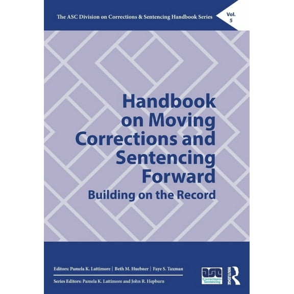 Asc Division on Corrections & Sentencing Handbook on Moving Corrections and Sentencing Forward: Building on the Record, (Paperback)