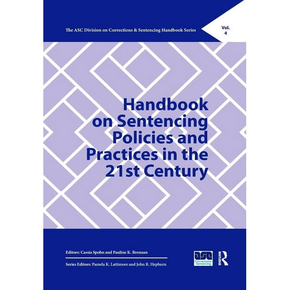 Asc Division on Corrections & Sentencing Handbook on Sentencing Policies and Practices in the 21st Century, Book 001, (Paperback)