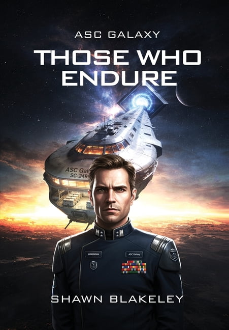 Asc Galaxy Those Who Endure: ASC Galaxy Book 1, Book 1, (Hardcover)