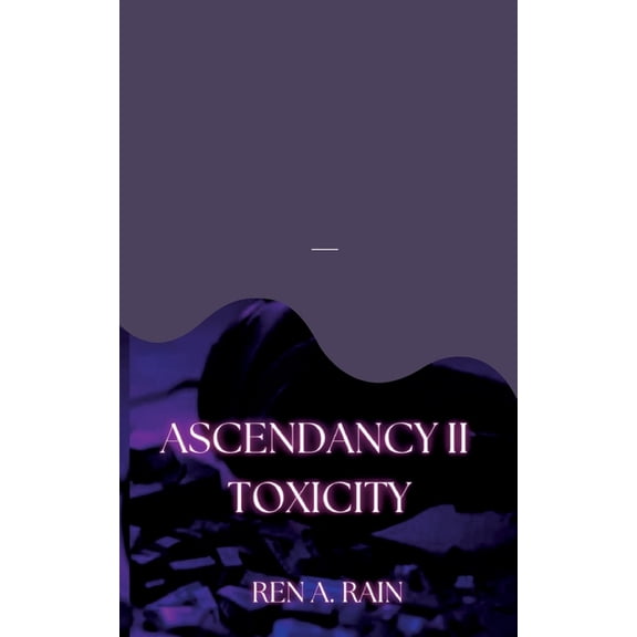 Ascendancy II: Toxicity, (Paperback)