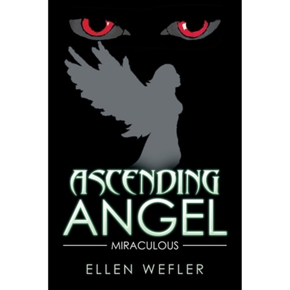 Ascending Angel: Miraculous (Paperback)