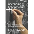 thumbnail image 1 of Ascending Econometrics: Data-Driven Decision Making in the Real World, (Paperback), 1 of 1