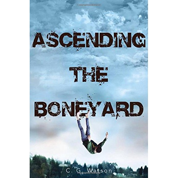Pre-Owned Ascending the Boneyard (Hardcover 9781481431842) by C G Watson