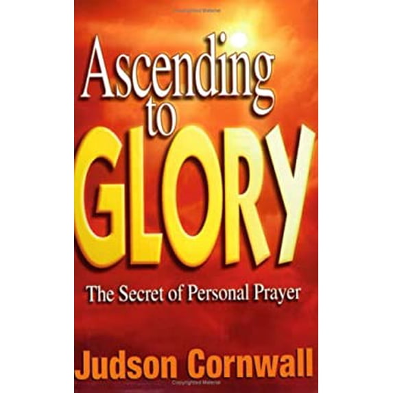 Pre-Owned Ascending to Glory: The Secret of Personal Prayer (Paperback) 1883906326 9781883906320