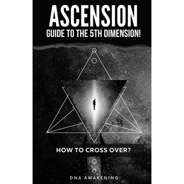 Ascension Guide To The 5th Dimension How To Cross Over