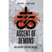 Ascent of Demons An Agent Cready Novel, Paperback