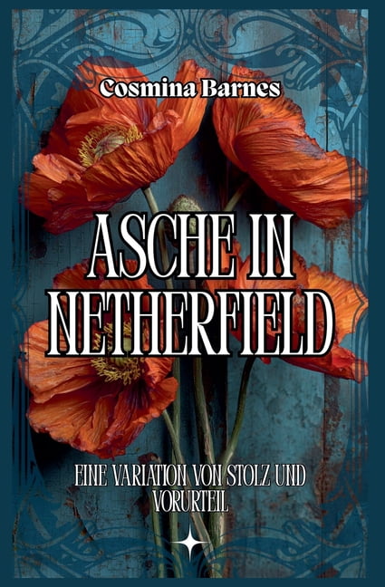 Asche in Netherfield: Eine Variation von Stolz und Vorurteil, (Paperback)