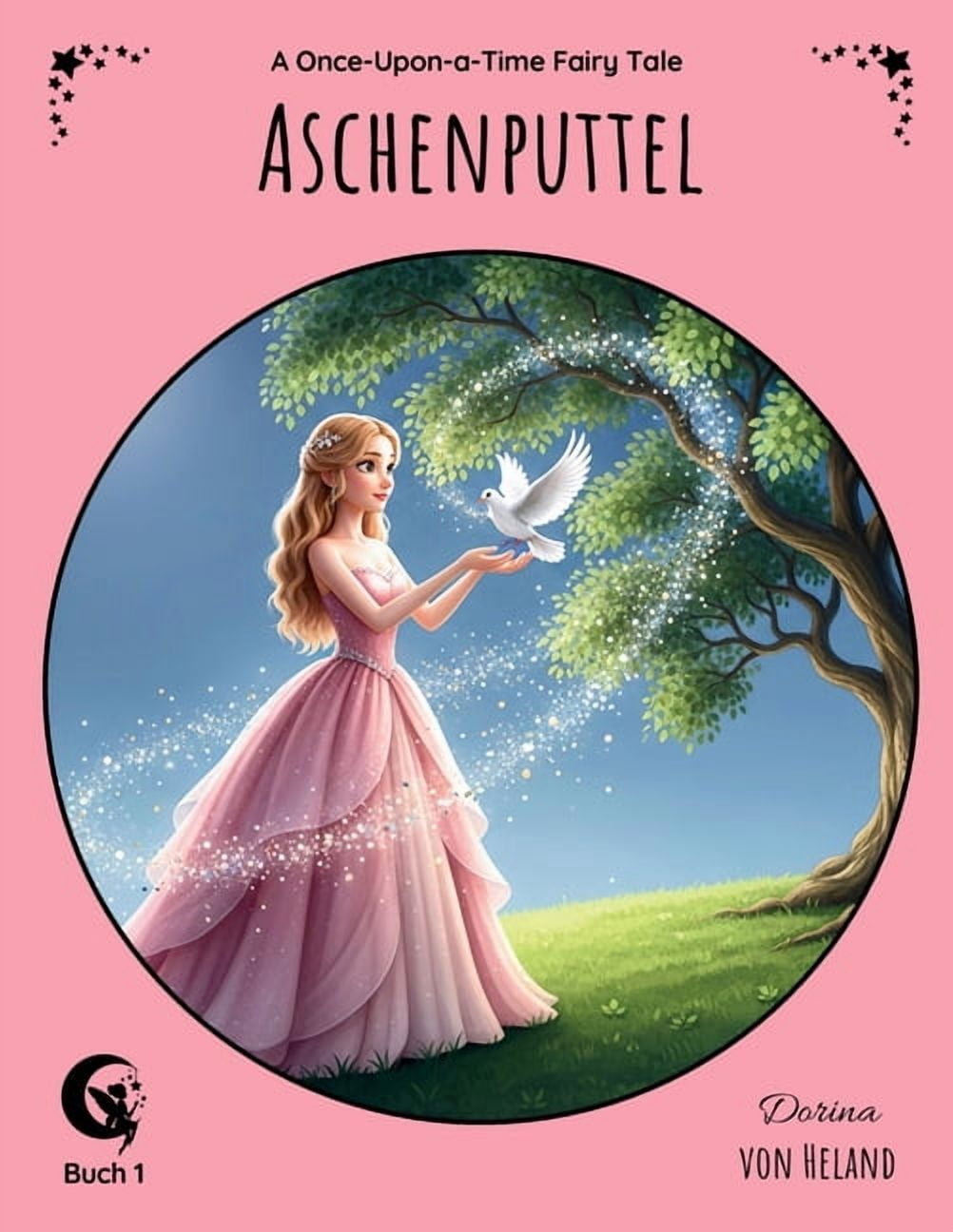 Once-Upon-A-Time Fairy Tales Aschenputtel: Ein illustriertes MÃ¤rchen der BrÃ¼der Grimm, nacherzÃ¤hlt in Reimen fÃ¼r Kinder von 4 bis 8 Jahren, (Paperback)