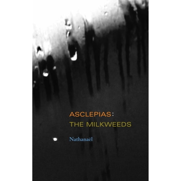 Pre-Owned Asclepias: The Milkweeds (Paperback) by Nathanael