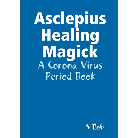 Asclepius Healing Magick, (Paperback)