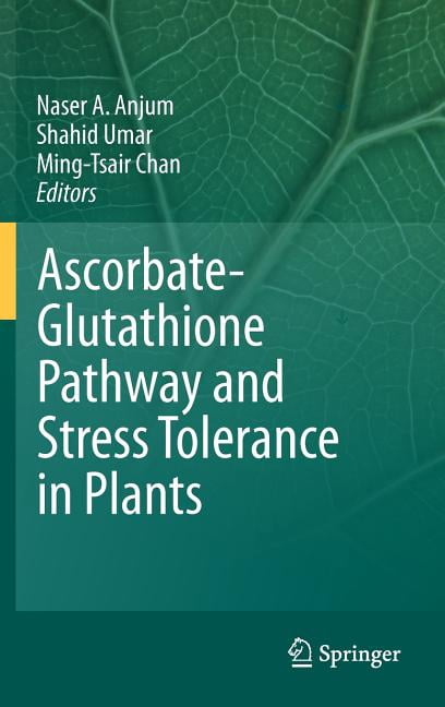 ascorbate glutathione Ascorbate-Glutathione Pathway and Stress Tolerance in Plants, (Hardcover)