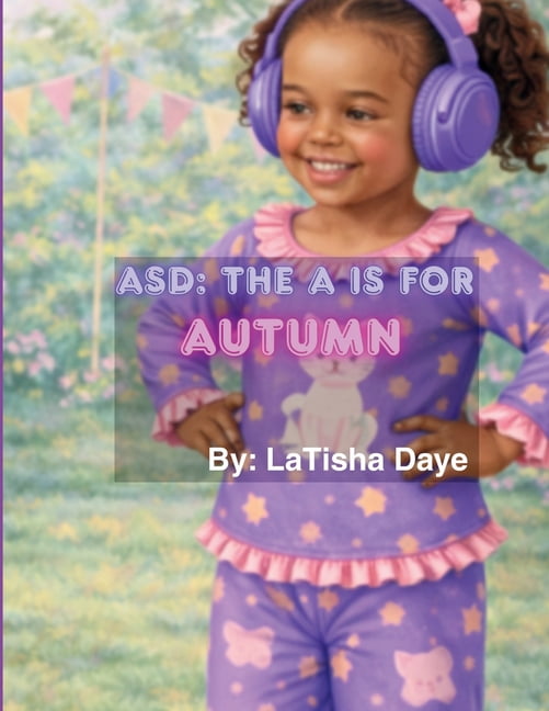 Asd: The A Is for Autumn: A Story About Autism, Siblings, and Acceptance, (Paperback)