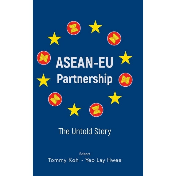 Asean-EU Partnership: The Untold Story, (Hardcover)