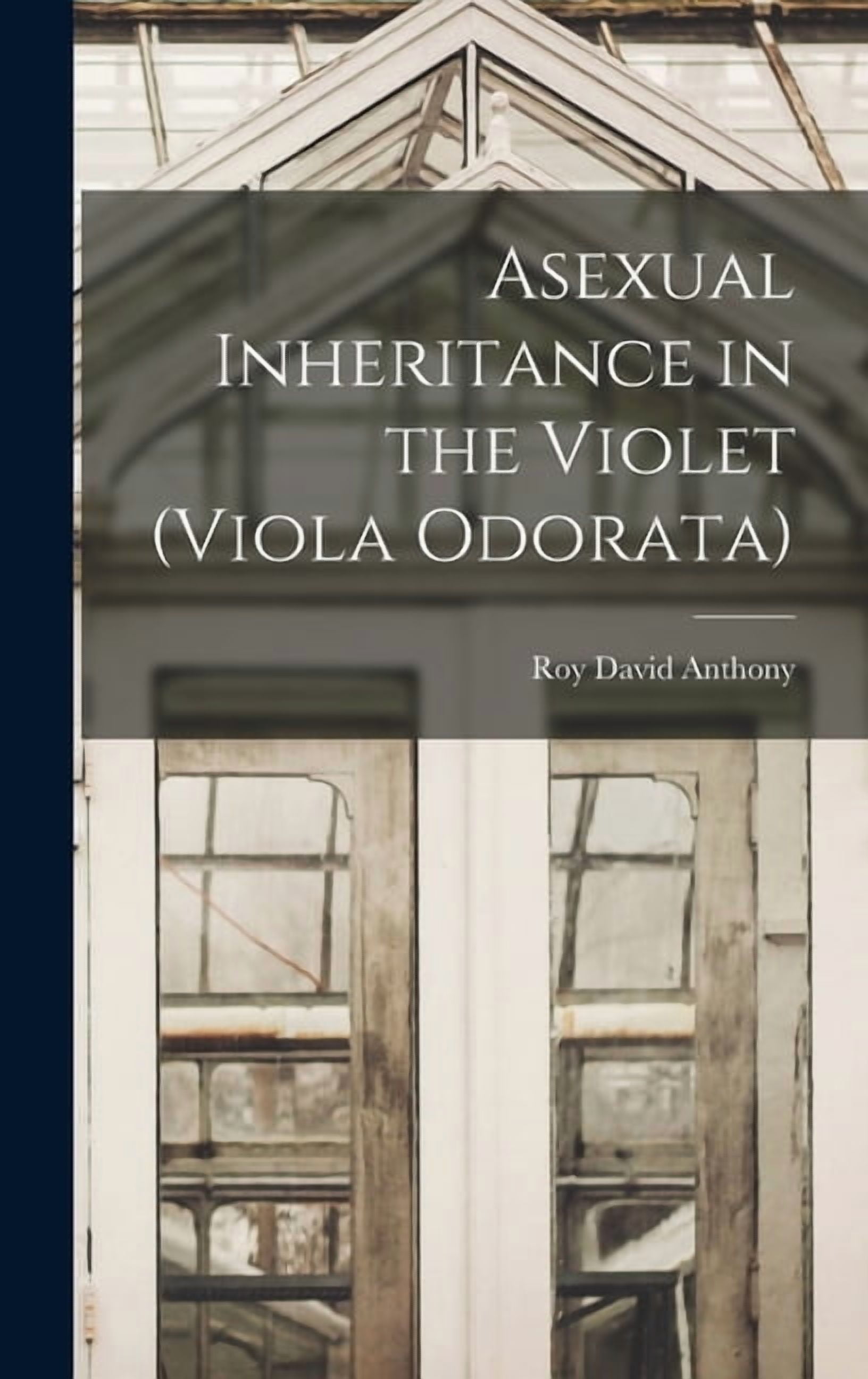 Asexual Inheritance in the Violet (Viola Odorata), (Hardcover)