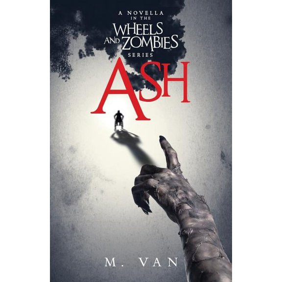 Ash: A Novella in the Wheels and Zombies Series