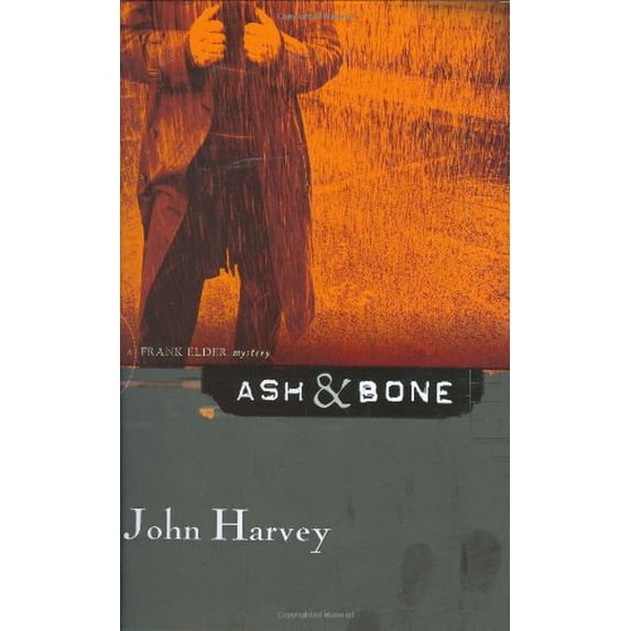 Pre-Owned Ash & Bone (Hardcover 9780151011391) by John Harvey