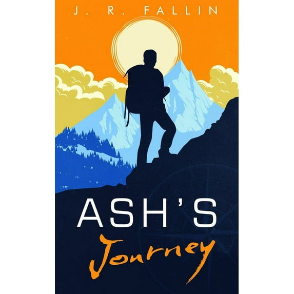 Ash's Journey: A parable about finding and committing to your passion, (Paperback)