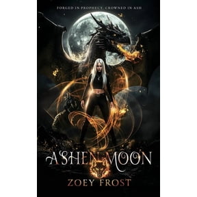 Ashen Moon: A Dark Fantasy Romance of Prophecy, Dragon Fire, and Forbidden Love, (Paperback)