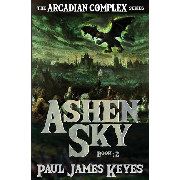 The Arcadian Complex Ashen Sky: A Dark Epic Fantasy, Book 2, (Paperback)