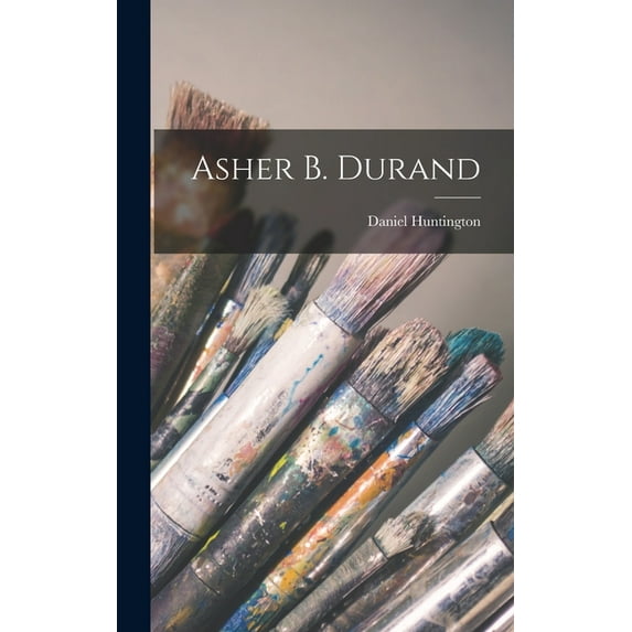Asher B. Durand, (Hardcover)