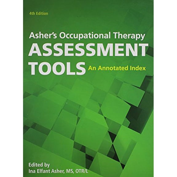 Asher's Occupational Therapy Assessment Tools: An Annotated Index (Hardcover) by Ina Elfant Asher