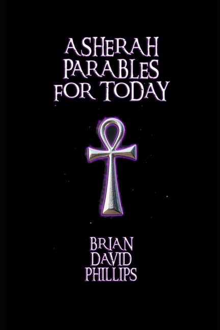 Asherah Parables for Today, (Paperback)
