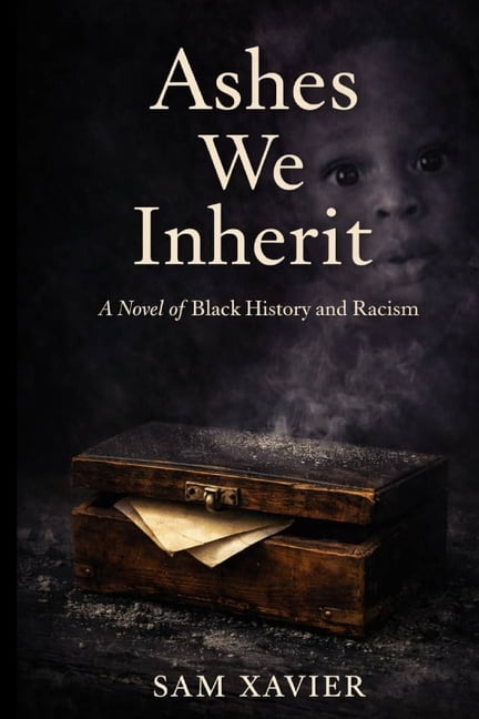 Ashes We Inherit: A Novel of Black History and Racism, (Paperback)