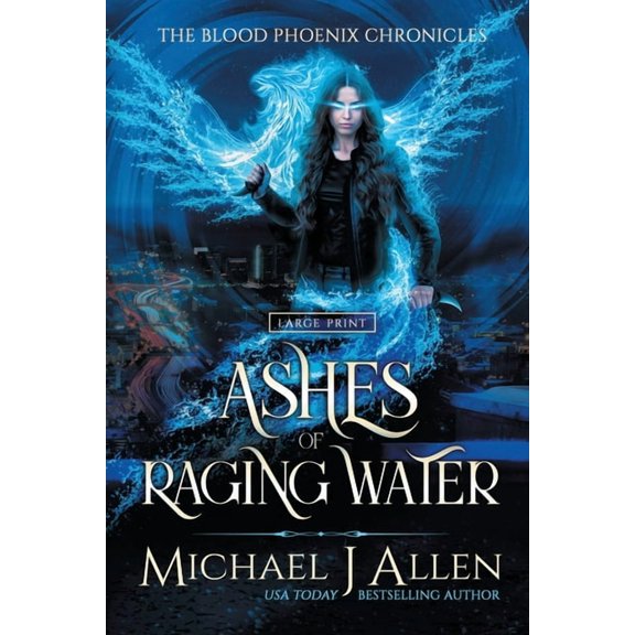 Ashes of Raging Water: A Completed Angel War Urban Fantasy, (Paperback)