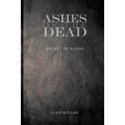 Ashes of the Dead Ashes of the Dead - Bucket of Blood Paperback