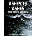thumbnail image 1 of Ashes to Ashes and Other Stories (Paperback), 1 of 1