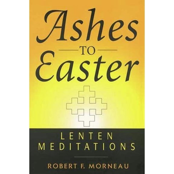 Pre-Owned Ashes to Easter Lenten Meditations (Paperback) 0824517202 9780824517205